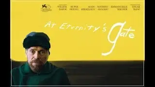 Van Gogh At Eternity's Gate Movie Review