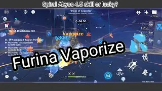 Spiral Abyss 4.5 Floor 12 Vaporize Furina Aggravate Tignari Genshin Impact