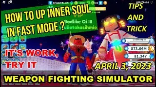 HOW TO UP INNER SOUL IN FAST MODE IN WEAPON FIGHTING SIMULATOR ROBLOX IT WORK FOR MAKE STRONG CHAR