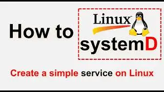Systemd: setup a simple systemd service on Linux