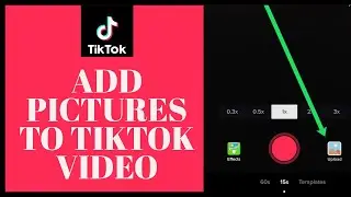 How To Add Pictures to TikTok Video? Add Images to TikTok 2021