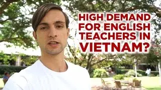 Project 2020: Why Teaching English In Vietnam Is A Good Idea