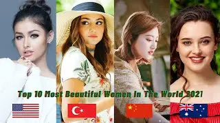 Top 10 Most Beautiful Girls In The World 2021