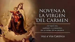 🌟 Octavo Día de la Novena a la Virgen del Carmen 🌟