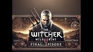 The Last Episode of The Witcher 3.