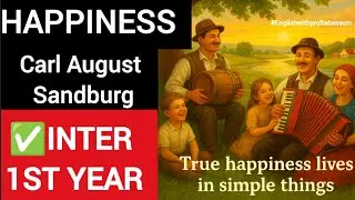 HAPPINESS POEM BY CARL AUGUST SANDBURG INTER 1ST YEAR 