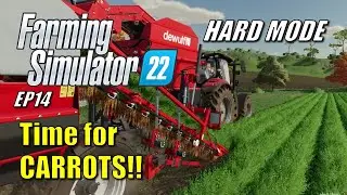 Farming Simulator 22 - EP14 - Solo Carrot Harvesting! | Hard Mode | Let's Play
