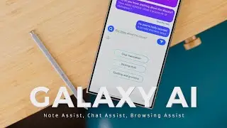 Galaxy AI и функциите за обработка на текст (Chat Assist, Note Assist, Browsing Assist)