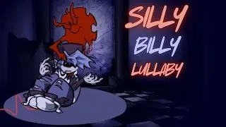 Friday Night Funkin - Silly Billy Lulluaby