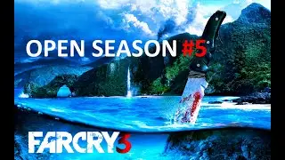Far Cry 3 - OPEN SEASON #5 