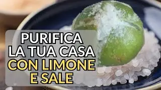 Elimina le Energie Negative con un Limone e del Sale Grosso
