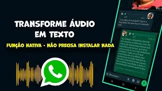 TRANSCRIÇÃO DE ÁUDIO NO WHATSAPP - FUNÇÃO NATIVA