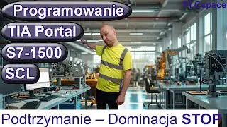 Podtrzymanie – Dominacja STOP - Kurs programowania PLC Siemens S7-1500 - TIA Portal - SCL