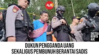 DUKUN PENGGANDA UANG SEKALIGUS PEMBUNUH BERANTAI PARA PASIENNYA.