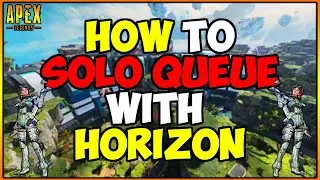 HOW to SOLO QUEUE with HORIZON - Apex Legends Season 15