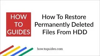 How to Restore Permanently Deleted Files From Hard Drive Disk - How.ToGuides.com