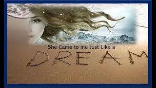 She Came to Me Just Like a Dream - John Boda