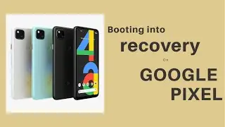 How to Boot Google Pixel Devices into Recovery Mode (ADB Method)