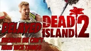 Dead Island 2 Delayed Because of Dying Light?