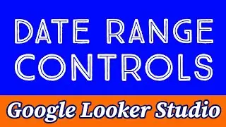 How to use Date Range Control ▪︎ Google Looker Studio