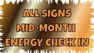 All Signs Mid-Month Energy Check In