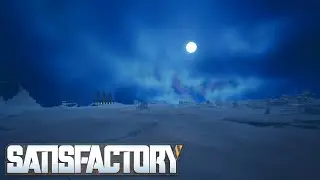 Satisfactory #15 - Закрепились в пустыне