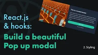 How to build a React.js modal with hooks | Part 2 styling