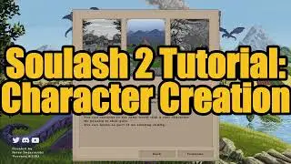 Soulash 2 Tutorial: Character Creation