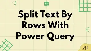Split Text By Rows With Power Query