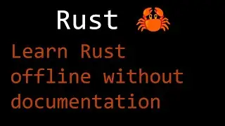 Watch a C developer learning Rust offline without documentation