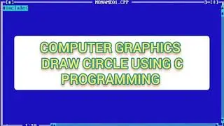 Draw Circle Using C programming |Computer Graphics | C/C++