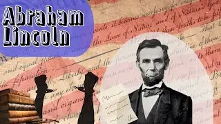 Abraham Lincoln - Honest Abe's History