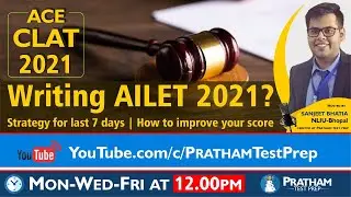 12:00 PM, 23rd July - Writing AILET 2021 ? Strategy for last 7 days | How to improve your score