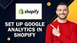How to Set Up Google Analytics in Shopify | Easy Tutorial