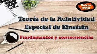 Teoría de la Relatividad Especial de Einstein: Fundamentos y consecuencias