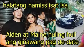 Alden Richards at Maine Mendoza huling huli ang ginawang pag de-date
