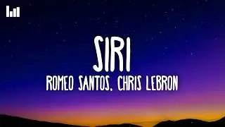 Romeo Santos, Chris Lebron - SIRI (Letra/Lyrics)