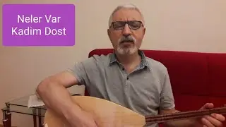 Neler Var - Kadim Dost