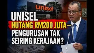 UNISEL Hutang RM200 Juta — Pengurusan Tak Seiring Kerajaan?