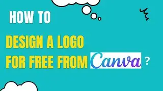 How to Create Free Logo in Canva || Make your own Logo with Canva || Canva Tutorial 2022 