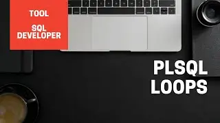 PLSQL Loops || With Sql Developer