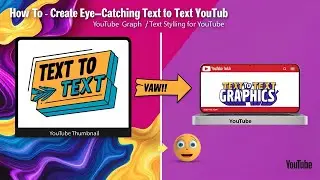 How to Create Eye-Catching Text to Text Graphics for YouTube Thumbnails | Text Styling for YouTube.