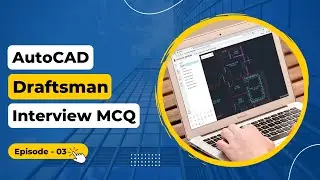 AutoCAD Draftsman Interview MCQ || Episode - 03 : Modifying and Manipulating Drawings