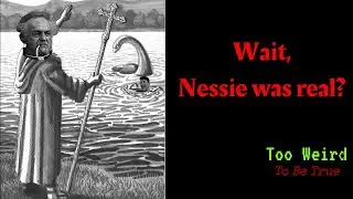 Cryptids #2 The Many Lives of Nessie - Too Weird To Be True
