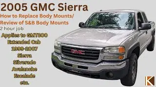 S&B Body Mount Bushings 2005 Sierra 1500 Install Tips & Review