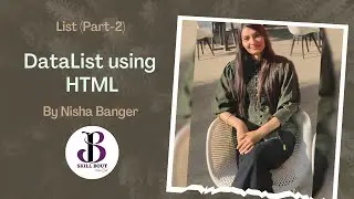 #6 DataList using HTML | Nisha Banger | SkillBout