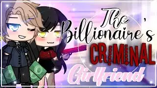 The billionaire’s criminal girlfriend || GLMM || GachaLife MiniMovie ||