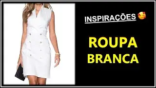 [ Roupa Branca ] Lindos Modelos de Roupa Branca - Roupas Lindas ❤️