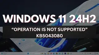 (Windows 11 24H2 KB5043080) 