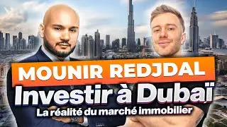 Comment investir à Dubaï ? | Interview Mounir Redjdal Fondateur de l'agence immobilière DRN